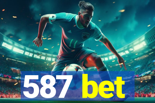 587 bet